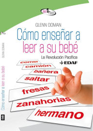 Title: Como ensenar a leer a su bebe, Author: Glenn Doman