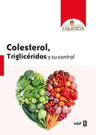 Title: Colesterol, trigliceridos y su control, Author: Ana Maria Lajusticia
