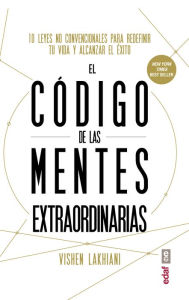 Title: El Codigo de las mentes extraordinarias, Author: Vishen Lakhiani