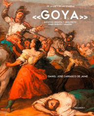Title: De la luz y de las sombras: Goya, Author: Daniel José Carrasco de Jaime