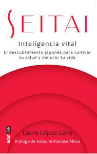Title: Seitai. Inteligencia vital, Author: Laura López Cobos