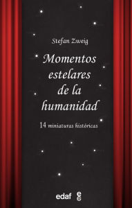 Title: Momentos estelares de la humanidad, Author: Stefan Zweig