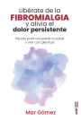 Libérate de la fibromialgia
