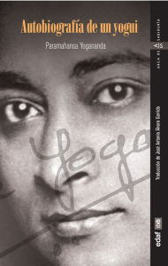 Title: Autobiografía de un yogui, Author: Paramahansa Yogananda