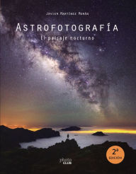 Title: Astrofotografía. El paisaje nocturno, Author: 