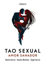 Title: Tao Sexual. Amor Sanador, Author: Ángel García