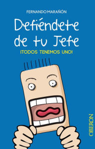 Title: Defiéndete de tu jefe, Author: Fernando Marañón López