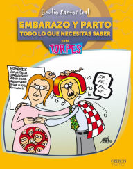 Title: Embarazo y parto. Todo lo que necesitas saber, Author: Emilio Santos Leal