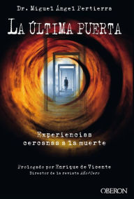 Title: La última puerta. Experiencias cercanas a la muerte, Author: Miguel Ángel Pertierra Quesada