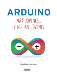 Title: Arduino para jóvenes y no tan jóvenes, Author: Joan Ribas Lequerica