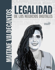 Title: Legalidad de los negocios digitales, Author: Maitane Valdecantos Flores