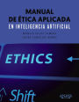 Manual de ética aplicada en inteligencia artificial