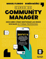 Title: Curso de Community Manager: Descubre cómo gestionar las redes sociales de forma profesional, Author: Miguel Ángel Florido