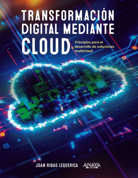 Transformación digital mediante cloud: Principios para el desarrollo de soluciones multicloud