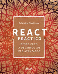 Title: React práctico: Desde cero a desarrollos web avanzados, Author: Pello Xabier Altadill Izura
