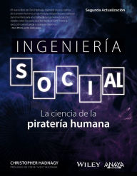Title: Ingeniería social. La ciencia de la piratería humana, Author: Christopher Hadnagy