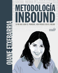 Title: Metodología Inbound. Si no has sido el primero, aún puedes ser el mejor, Author: Oiane Etxebarria Tobias