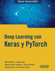 Title: Deep Learning con Keras y PyTorch, Author: Antonio Javier Gallego Sánchez