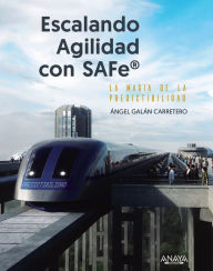 Title: Escalando agilidad con SAFe: La magia de la predictibilidad, Author: Ángel Galán Carretero