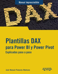 Title: Plantillas DAX para Power BI y Power Pivot: Explicadas paso a paso, Author: José Manuel Pomares Medrano