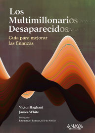 Title: Los multimillonarios desaparecidos. Guía para mejorar las finanzas, Author: Victor Haghani