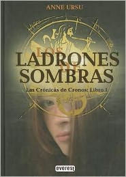 Title: Los Ladrones De Sombras. Las Cronicas De Cronos: Libro I, Author: Anne Ursu