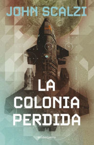 Title: La colonia perdida (The Last Colony), Author: John Scalzi