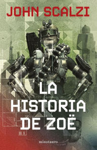 Title: La historia de Zoë (Zoe's Tale), Author: John Scalzi