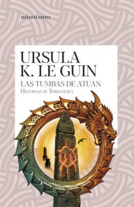 Title: Las tumbas de Atuan: Historias de Terramar 2 (The Tombs of Atuan), Author: Ursula K. Le Guin