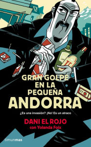 Title: Gran golpe en la pequeña Andorra, Author: Dani el Rojo