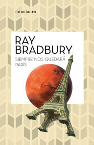 Title: Siempre nos quedará París, Author: Ray Bradbury