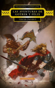 Title: Las aventuras de Gotrek y Félix Omnibus nº 3/4: Matagigantes / Mataorcos / Matahombres, Author: William King