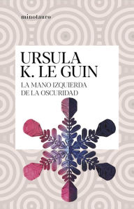 Title: La mano izquierda de la oscuridad, Author: Ursula K. Le Guin