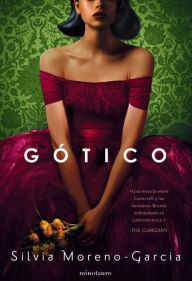 Title: Gótico (Mexican Gothic), Author: Silvia Moreno-Garcia