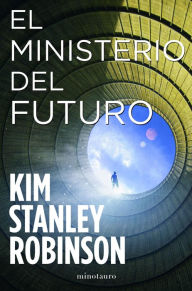 Title: El Ministerio del Futuro, Author: Kim Stanley Robinson