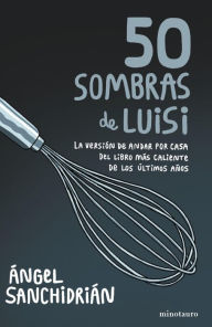Title: 50 sombras de Luisi, Author: Ángel Sanchidrián
