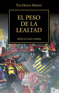 Title: The Horus Heresy nº 48/54 El peso de la lealtad: Edición de laurie Goulding, Author: Varios Autores