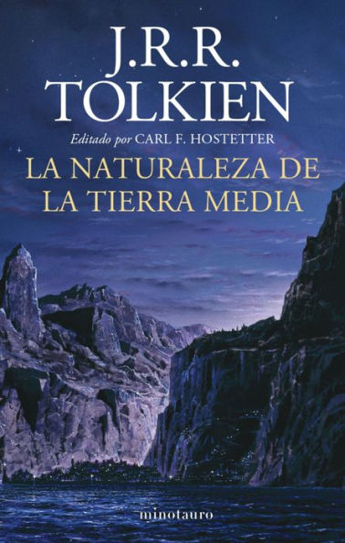 La naturaleza de la Tierra Media: Editado por Carl F. Hostetter