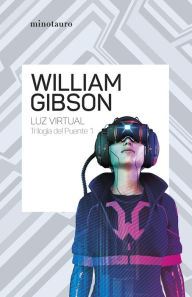 Title: Trilogía del puente nº 01/03 Luz virtual, Author: William Gibson