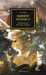 Title: The Horus Heresy nº 53/54 Muerte titánica, Author: Guy Haley