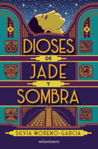 Title: Dioses de jade y sombra, Author: Silvia Moreno-Garcia