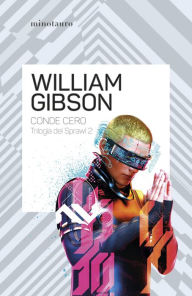 Title: Trilogía de Sprawl nº 02/03 Conde Cero, Author: William Gibson