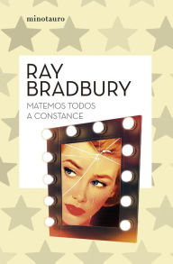 Title: Matemos todos a Constance, Author: Ray Bradbury