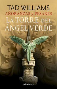 Title: Añoranzas y pesares nº 04/04 La Torre del Ángel Verde, Author: Tad Williams