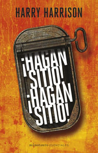 Title: ¡Hagan sitio! ¡Hagan sitio!, Author: Harry Harrison