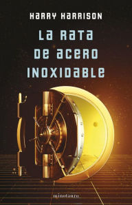 Title: La rata de acero inoxidable, Author: Harry Harrison