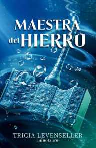 Title: Forjadora de espadas nº 02 Maestra del hierro, Author: Tricia Levenseller