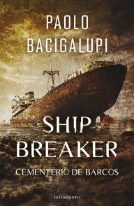 Title: Ship Breaker nº 01/03: Trilogía Ship Breaker, Author: Paolo Bacigalupi