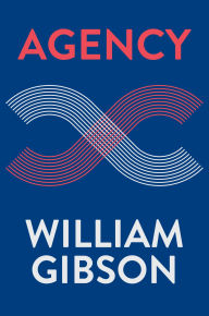 Title: Agency, Author: William Gibson