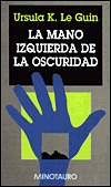 Title: La mano izquierda de la oscuridad (The Left Hand of Darkness), Author: Ursula K. Le Guin